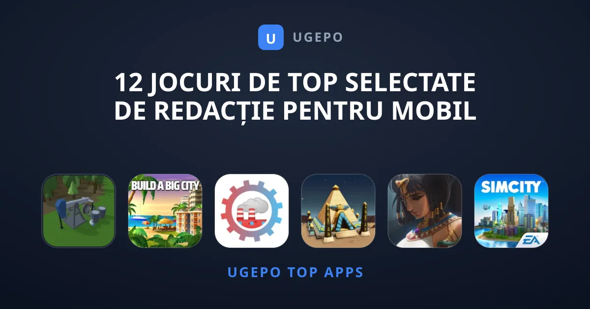 12 Jocuri de Top Selectate de Redacție pentru Mobil